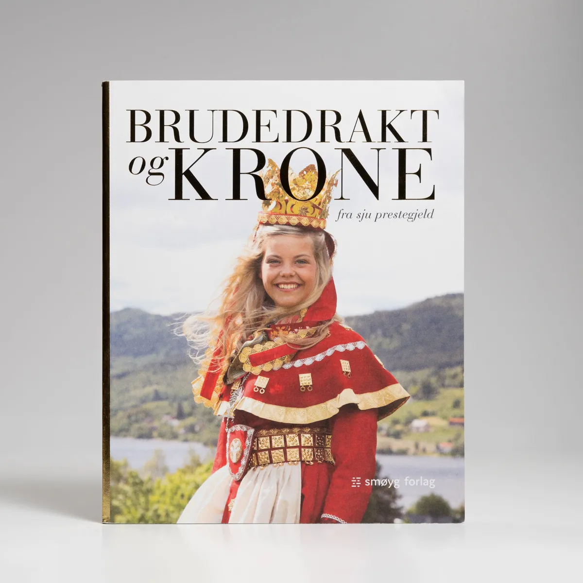 Vesterheim Bunad-Brudedrakt Og Krone fra sju prestegjeld edited by Heidi Fossness