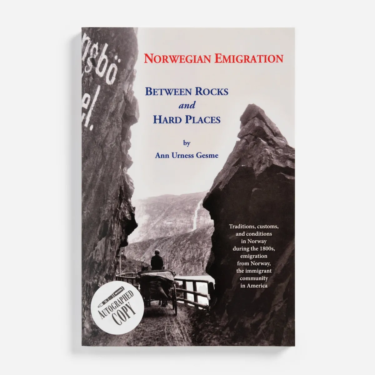 Vesterheim History & Culture-Norwegian Emigration: Between Rocks and Hard Places by Ann Urness Gesme