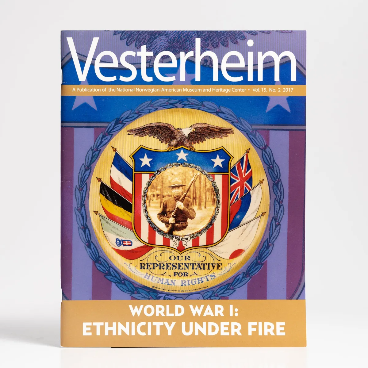 Vesterheim Vesterheim Magazine-Magazine Vol. 15, No. 2 2017 - World War I: Ethnicity Under Fire